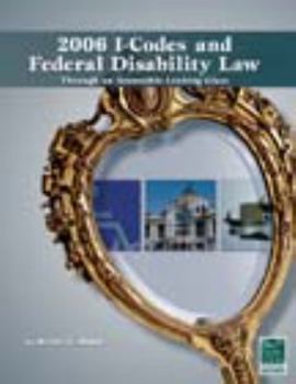 Paperback 2006-I Codes/Federal Disability Law: Through an Accessible Looking Glass (International Code Council Series) Book