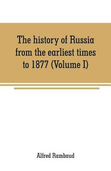 Paperback The history of Russia from the earliest times to 1877 (Volume I) Book