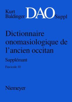 Paperback Baldinger, Kurt: Dictionnaire Onomasiologique de L'Ancien Occitan (DAO). Fascicule 10, Supplement (French Edition) [French] Book