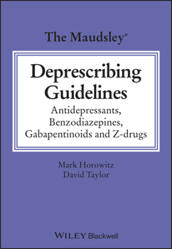 Paperback The Maudsley Deprescribing Guidelines: Antidepressants, Benzodiazepines, Gabapentinoids and Z-Drugs Book