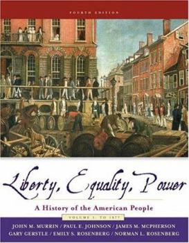Paperback Liberty, Equality, and Power: A History of the American People, Volume I: To 1877 [With CDROM and Infotrac] Book