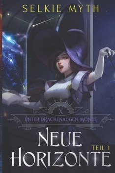 Paperback Neue Horizonte Teil 1: Ein LitRPG-Fantasy-Roman [German] Book