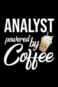 Paperback Analyst Powered by Coffee: Christmas Gift for Analyst - Funny Analyst Journal - Best 2019 Christmas Present Lined Journal - 6x9inch 120 pages Book