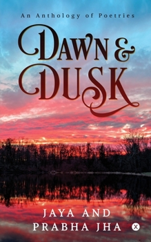 Paperback Dawn and Dusk: An Anthology of Poetries Book