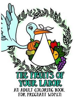 Paperback The Fruits of Your Labor Book