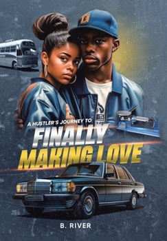 Hardcover A Hustler's Journey to Finally Making Love Book