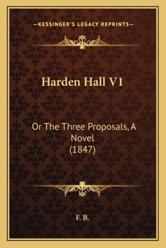 Paperback Harden Hall V1: Or The Three Proposals, A Novel (1847) Book