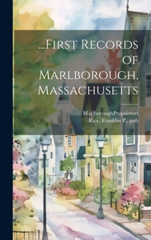 Hardcover ...First Records of Marlborough, Massachusetts Book