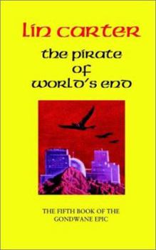 The Pirate of World's End - Book #5 of the Gondwane Epic