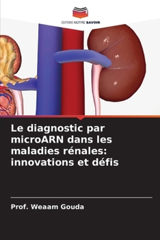 Paperback Le diagnostic par microARN dans les maladies rénales: innovations et défis [French] Book