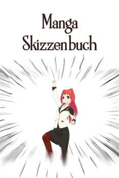 Paperback Manga Skizzenbuch: Anime - Comic - Zeichenbuch - Notizbuch - Kunst- / Zeichenblock - 6x9 (ca. DIN A5) - 120 Seiten - Softcover [German] Book