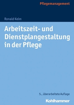 Paperback Arbeitszeit- Und Dienstplangestaltung in Der Pflege [German] Book