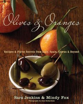 Hardcover Olives & Oranges: Recipes and Flavor Secrets from Italy, Spain, Cyprus, and Beyond Book