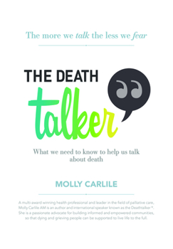 Paperback The Death Talker: What We Need to Know to Help Us Talk about Death Book