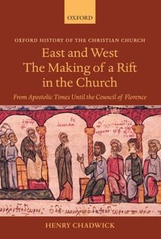 Paperback East and West: The Making of a Rift in the Church: From Apostolic Times Until the Council of Florence Book