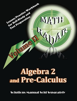 Paperback Algebra 2 and Pre-Calculus (Volume II): Lesson/Practice Workbook for Self-Study and Test Preparation Book