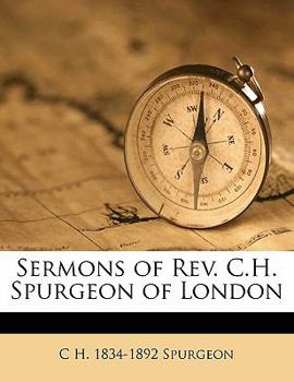 Sermons of Rev. C.H. Spurgeon of London Volume 6