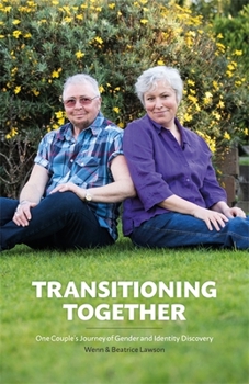 Paperback Transitioning Together: One Couple's Journey of Gender and Identity Discovery Book