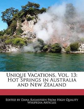 Paperback Unique Vacations, Vol. 13: Hot Springs in Australia and New Zealand Book