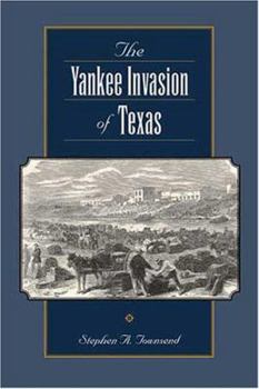 The Yankee Invasion of Texas (Canseco-Keck History) - Book #8 of the Canseco-Keck History Series