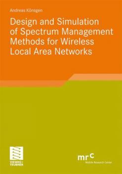 Paperback Design and Simulation of Spectrum Management Methods for Wireless Local Area Networks Book