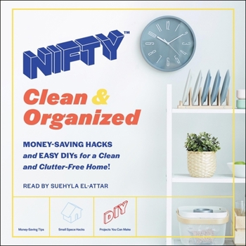 Audio CD Nifty: Clean & Organized: Money-Saving Hacks and Easy Diys for a Clean and Clutter-Free Home! Book