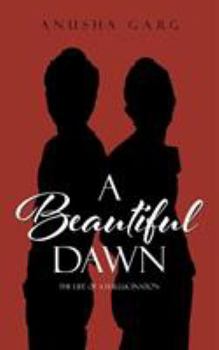 Paperback A Beautiful Dawn: The Life of a Hallucination Book