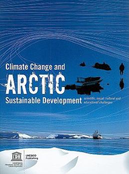 Paperback Climate Change and Arctic Sustainable Development: Scientific, Social, Cultural and Educational Challenges Book
