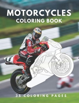 Motorcycles Coloring Book 35 Coloring Pages: Motorcycles Coloring Book, For Kids, Crafts for Children, Coloring Pictures, Childhood, Christmas Gift (35 Pages, Coloring Pictures, Unlined, 8,5"x 11")