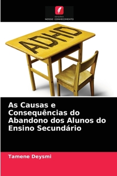 Paperback As Causas e Consequências do Abandono dos Alunos do Ensino Secundário [Portuguese] Book
