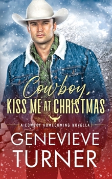 Cowboy, Kiss Me at Christmas - Book #5 of the Cowboy Homecoming