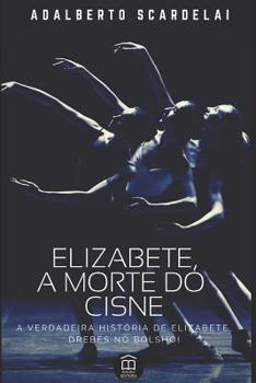 Paperback Elizabete, a Morte Do Cisne [Portuguese] Book