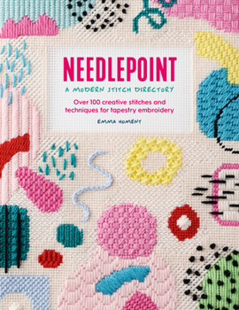 Paperback Needlepoint: A Modern Stitch Directory: Over 100 Creative Stitches and Techniques for Tapestry Embroidery Book