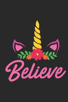 Believe (Unicorn Journal Notebook): unicorn journal, unicorn notebook, unicorn journal amazon, unicorn journal with lock, unicorn journal for girls, ... of activity , unicorn journal sketchbook