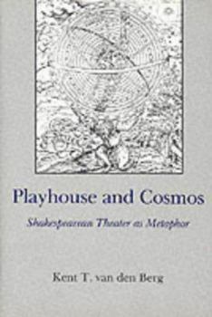 Hardcover Playhouse and Cosmos: Shakespearean Theater As Metaphor Book
