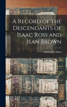 A Record of the Descendants of Isaac Ross and Jean Brown