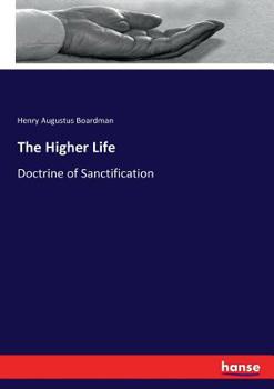 Paperback The Higher Life: Doctrine of Sanctification Book