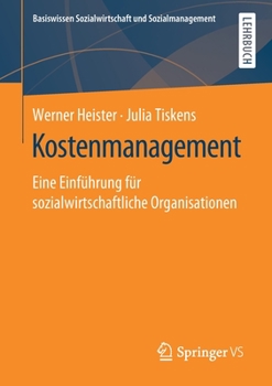Ressourcenorientiertes  Kostenmanagement für Sozial-, Gesundheits- und Kultureinrichtungen: Eine Einführung (Basiswissen Sozialwirtschaft und Sozialmanagement) (German Edition)