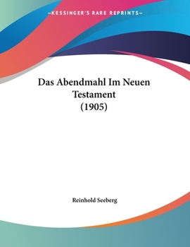 Paperback Das Abendmahl Im Neuen Testament (1905) [German] Book