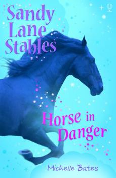 Horse in Danger (Sandy Lane Stables) - Book #7 of the Sandy Lanes Stables