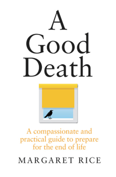 Paperback A Good Death: A Compassionate and Practical Guide to Prepare for the End of Life Book