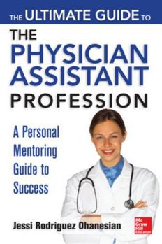 The Ultimate Guide to the Physician Assistant Profession - Book  of the A & L Allied Health