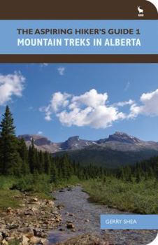 Paperback The Aspiring Hiker's Guide Mountain Treks in Alberta Book
