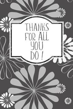 Paperback Thank For All You Do: Appreciation Gift- Lined Blank Notebook Journal Book