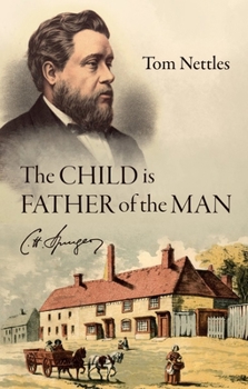 The Child Is Father of the Man: C. H. Spurgeon