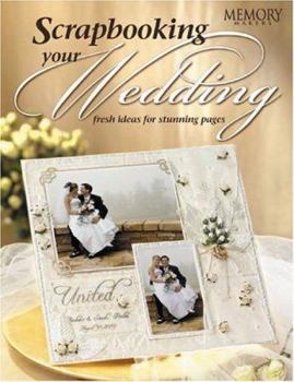 Paperback Scrapbooking Your Wedding: Fresh Ideas for Stunning Pages Book