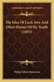 Paperback The Isles Of Loch Awe And Other Poems Of My Youth (1855) Book