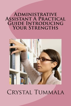 Paperback Administrative Assistant a Practical Guide Introducing Your Strengths Book