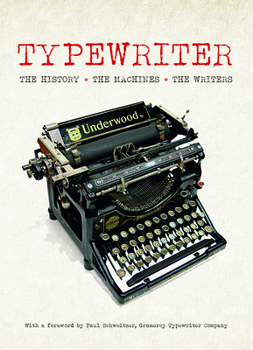 Hardcover Typewriter: The History, the Machines, the Writers Book