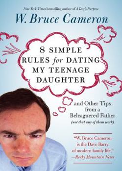 Paperback 8 Simple Rules for Dating My Teenage Daughter: And Other Tips from a Beleaguered Father (Not That Any of Them Work) Book